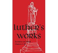 Luther's Works - Volume 16: (Lectures on Isaiah Chapters 1-39)