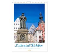 Lutherstadt Eisleben - birthplace and place of death of the great reformer UK-Version (Wall Calendar 2026 DIN A4 Portrait), CALVENDO 12 Month Wall Calendar
