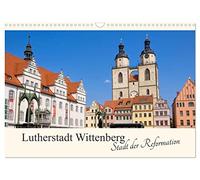 Lutherstadt Wittenberg - City of the Reformation UK-Version (Wall Calendar 2026 DIN A3 Landscape), CALVENDO 12 Month Wall Calendar