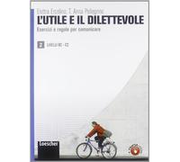 L'utile e il dilettevole: Eserciziario vol. 2 - B2-C2