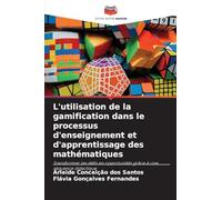 L'utilisation de la gamification dans le processus d'enseignement et d'apprentissage des mathématiques: Transformer les défis en opportunités grâce à une séquence didactique