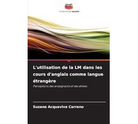 L'utilisation de la LM dans les cours d'anglais comme langue étrangère: Perceptions des enseignants et des élèves