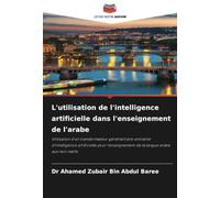 L'utilisation de l'intelligence artificielle dans l'enseignement de l'arabe: Utilisation d'un transformateur génératif pré-entraîné d'intelligence ... de la langue arabe aux non-natifs