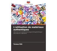 L'utilisation de matériaux authentiques: dans les cours d'allemand langue étrangère/langue seconde pour débutants