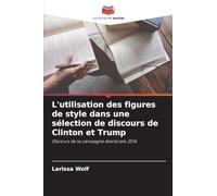 L'utilisation des figures de style dans une sélection de discours de Clinton et Trump: Discours de la campagne électorale 2016
