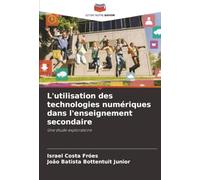 L'utilisation des technologies numériques dans l'enseignement secondaire: Une étude exploratoire
