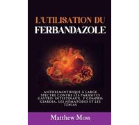 L'UTILISATION DU FERBANDAZOLE: ANTHELMINTHIQUE À LARGE SPECTRE CONTRE LES PARASITES GASTRO-INTESTINAUX, Y COMPRIS GIARDIA, LES NÉMATODES ET LES TÉNIAS