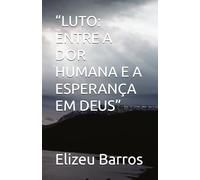 “LUTO: ENTRE A DOR HUMANA E A ESPERANÇA EM DEUS”