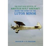 Luton Minor: The Post-War Revival of Amateur Built Aircraft