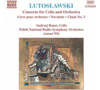 Bauer:Polish Nrso:Wit - LUTOSLAWSKI: Cello Concerto / Livre pour Orchestre / Chain III