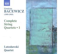 Lutoslawski Quartet - Bacewicz: Complete String Quartets 1