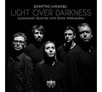 Lutoslawski Quartet & Erato Alakiozidou - Schnittke/Kancheli: Light Over Darkness