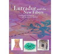 Lutradur and the New Fibers: Creating Mixed-Media Art with the New Spunbonded Materials