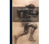 Lutz - Drawing Made Easy A Helpful Book for Young Artists the Way to - P555z