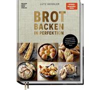 Lutz Geiß Brot backen in Perfektion - die beiden erfolgreichste (Hardback)
