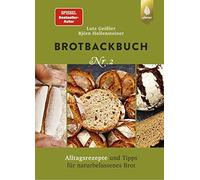 Lutz Geißler Bj Brotbackbuch Nr. 2: Alltagsrezepte und Tipps für nat (Hardback)