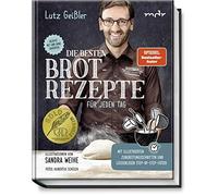 Lutz Geißler Sa Die besten Brotrezepte für jeden Tag - Rezepte mit un (Hardback)
