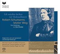 Lutz Lansemann; Michael Rotschopf; Thomas Gunther - Vera Forester: Ich Möchte Lachen Vor Todesschmerz - Robert Schumanns Letzter Weg