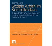 Lutz - Soziale Arbeit im Kontrolldiskurs Jugendhilfe und ihre Akteur - X555z