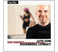 Lutz Von Rosenberg Lipinsky - Der Feminist