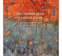 Lutz-Werner Hesse - Ich Habe Dich Gewählt-Symphonische Dichtungen