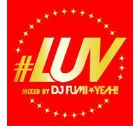 #luv Mixed By DJ Fumi Yeah! [Import allemand]