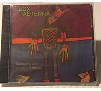 Lux Aeterna - Humming Out Spools of Thread
