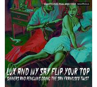 Lux And Ivy Say Flip Your Top 2CD