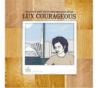 Lux Courageous - Reasons That Keep The Ground Near [Us Import]