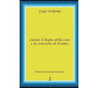 Luxan, il Regno della Luce, e la creazione di Kosmos (Storie Indimenticabili)