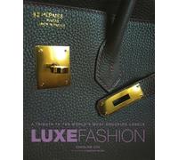 Luxe Fashion: A Tribute to the World's Most Enduring Labels by Cox, Caroline (2013) Hardcover