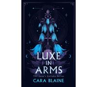 Luxe in Arms : A Slow-Burn Why Choose Romantasy Trilogy