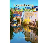 Luxembourg City Travel Guide 2025: Discover Timeless Attractions and Experiences