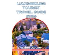 Luxembourg Tourist Travel Guide 2025