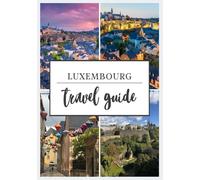 LUXEMBOURG TRAVEL GUIDE 2026
