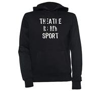 Luxogo Theatre Is My Sport Unisex Black Hoodie Men's Women's XS