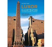 Luxor Illustrated, Revised and Updated: With Aswan, Abu Simbel, and the Nile