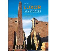 Luxor Illustrated, Revised and Updated: With Aswan, Abu Simbel, and the Nile