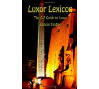 Luxor Lexicon: The A-Z Guide to Luxor
