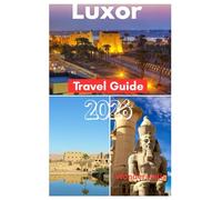 Luxor Travel Guide 2026