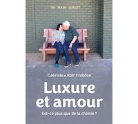 Luxure et amour: Est-ce plus que de la chimie?