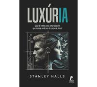LuxúrIA: Qual o limite para amar alguém que nunca será seu de corpo e alma?
