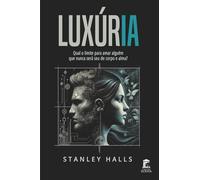 LuxúrIA: Qual o limite para amar alguém que nunca será seu de corpo e alma?