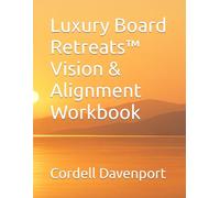 Luxury Board Retreats™ Vision & Alignment Workbook