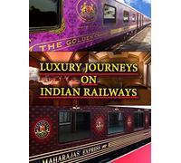 Luxury Journeys on Indian Railways