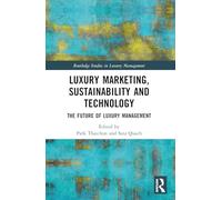 Luxury Marketing, Sustainability and Technology : The Future of Luxury Management