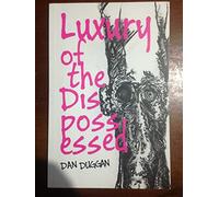 Luxury of the Dispossessed