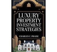 LUXURY PROPERTY INVESTMENT STRATEGIES