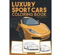 Luxury Sport Cars Coloring Book for Kids Ages 8-12: Big Collection of Exotic Supercars Designs Relaxation Gift for Car Lovers