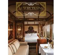Luxury Trains by Simon Bertrand (Hardback Book)